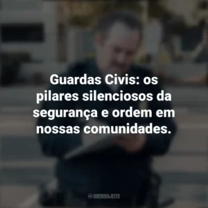 Guardas Civis: os pilares silenciosos da segurança e ordem em nossas comunidades. Dia do Guarda Civil