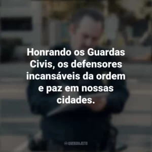 Honrando os Guardas Civis, os defensores incansáveis da ordem e paz em nossas cidades. Dia do Guarda Civil
