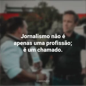 Jornalismo não é apenas uma profissão; é um chamado. Dia do Jornalista