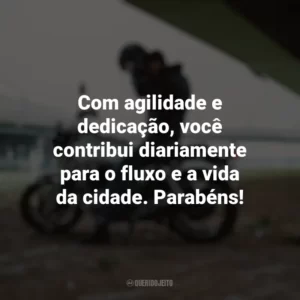 Com agilidade e dedicação, você contribui diariamente para o fluxo e a vida da cidade. Parabéns! Dia do Mototaxista