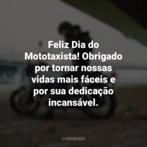 Feliz Dia do Mototaxista! Obrigado por tornar nossas vidas mais fáceis e por sua dedicação incansável. Dia do Mototaxista