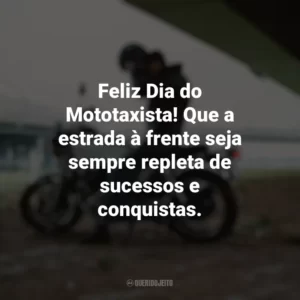 Feliz Dia do Mototaxista! Que a estrada à frente seja sempre repleta de sucessos e conquistas. Dia do Mototaxista