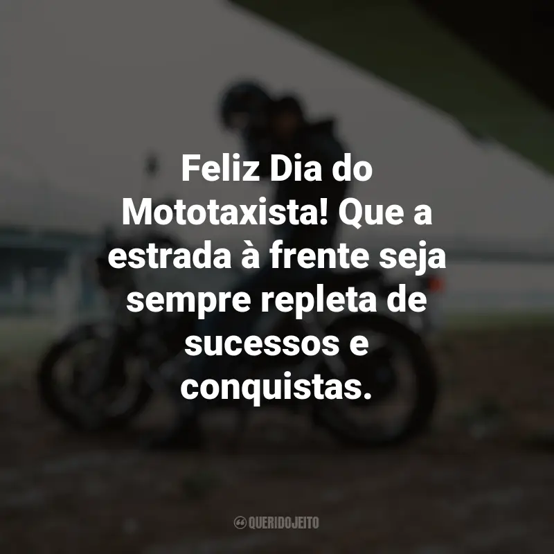 Frases emocionantes do Dia do Mototaxista: Feliz Dia do Mototaxista! Que a estrada à frente seja sempre repleta de sucessos e conquistas.