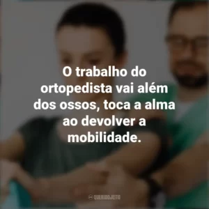 O trabalho do ortopedista vai além dos ossos, toca a alma ao devolver a mobilidade. Dia do Ortopedista