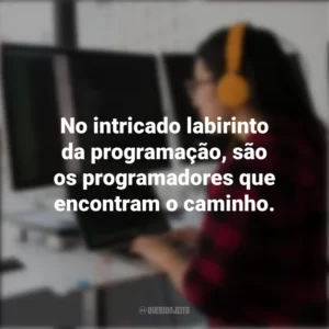 No intricado labirinto da programação, são os programadores que encontram o caminho. Dia do Programador