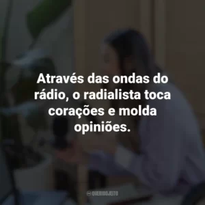 Através das ondas do rádio, o radialista toca corações e molda opiniões. Dia do Radialista