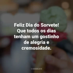 Feliz Dia do Sorvete! Que todos os dias tenham um gostinho de alegria e cremosidade. Dia do Sorvete