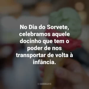 No Dia do Sorvete, celebramos aquele docinho que tem o poder de nos transportar de volta à infância. Dia do Sorvete