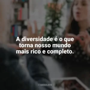 A diversidade é o que torna nosso mundo mais rico e completo. Dia do Surdo
