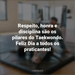 Respeito, honra e disciplina são os pilares do Taekwondo. Feliz Dia a todos os praticantes! Dia do Taekwondo