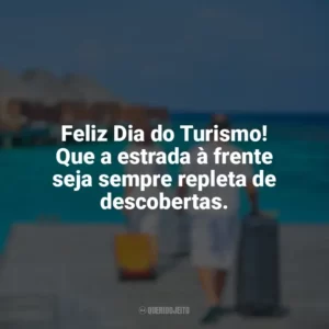 Feliz Dia do Turismo! Que a estrada à frente seja sempre repleta de descobertas. Dia do Turismo