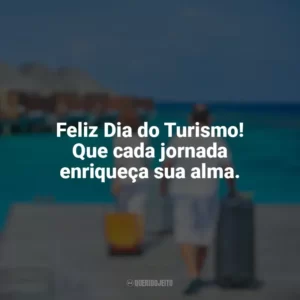 Feliz Dia do Turismo! Que cada jornada enriqueça sua alma. Dia do Turismo