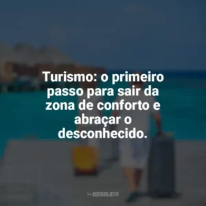 Turismo: o primeiro passo para sair da zona de conforto e abraçar o desconhecido. Dia do Turismo