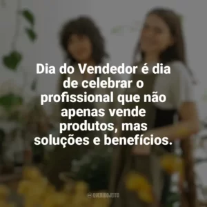 Dia do Vendedor é dia de celebrar o profissional que não apenas vende produtos, mas soluções e benefícios. Dia do Vendedor