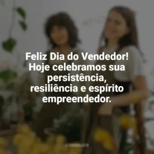 Feliz Dia do Vendedor! Hoje celebramos sua persistência, resiliência e espírito empreendedor. Dia do Vendedor