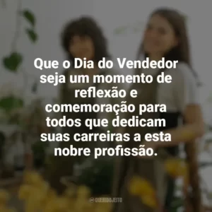 Que o Dia do Vendedor seja um momento de reflexão e comemoração para todos que dedicam suas carreiras a esta nobre profissão. Dia do Vendedor