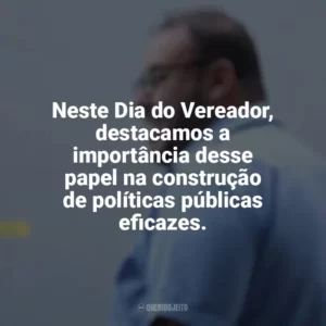 Neste Dia do Vereador, destacamos a importância desse papel na construção de políticas públicas eficazes. Dia do Vereador