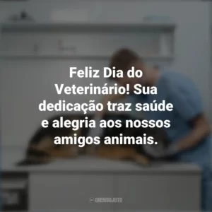 Feliz Dia do Veterinário! Sua dedicação traz saúde e alegria aos nossos amigos animais. Dia do Veterinário
