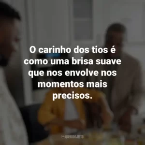 O carinho dos tios é como uma brisa suave que nos envolve nos momentos mais precisos. Dia dos Tios