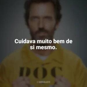 Cuidava muito bem de si mesmo. Dr. House (Série)