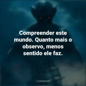Compreender este mundo. Quanto mais o observo, menos sentido ele faz. Drácula: A Última Viagem do Deméter (Filme)