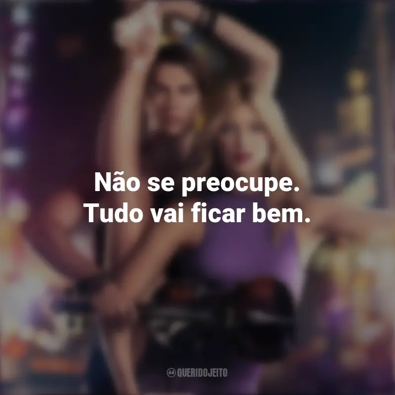 Frases sobre o filme Duelo de Cordas: Não se preocupe. Tudo vai ficar bem.