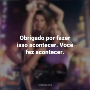Obrigado por fazer isso acontecer. Você fez acontecer. Duelo de Cordas (Filme)