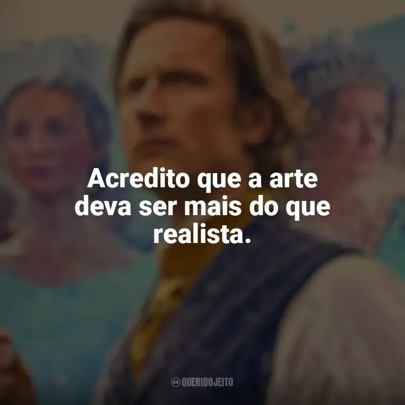 Frases Ehrengard: A Ninfa do Lago filme: Acredito que a arte deva ser mais do que realista.