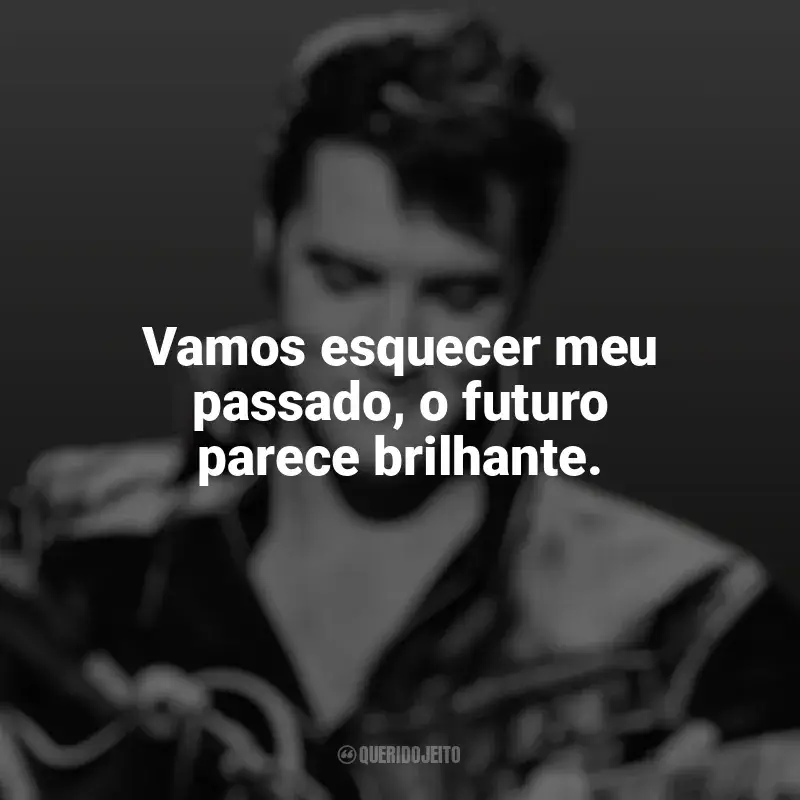 Melhores frases de Elvis Presley: Vamos esquecer meu passado, o futuro parece brilhante.