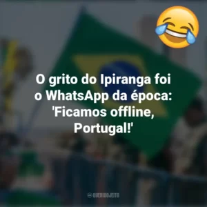O grito do Ipiranga foi o WhatsApp da época: ‘Ficamos offline, Portugal!’ Frases Engraçadas 7 de setembro