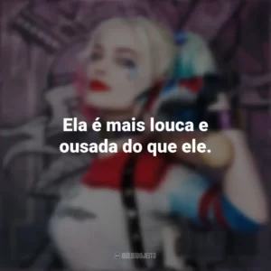 Ela é mais louca e ousada do que ele. Esquadrão Suicida (Filme)