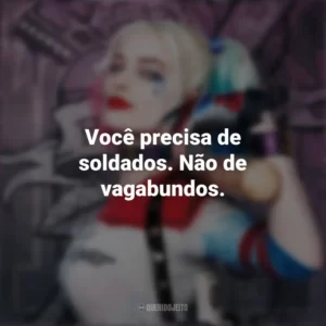 Você precisa de soldados. Não de vagabundos. Esquadrão Suicida (Filme)