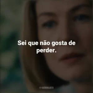 Sei que não gosta de perder. Eu Me Importo (Filme)