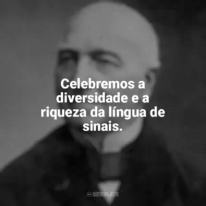 Celebremos a diversidade e a riqueza da língua de sinais. Ferdinand Berthier