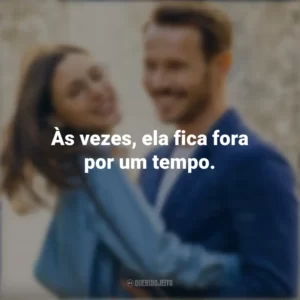 Às vezes, ela fica fora por um tempo. Amor² para Sempre (Filme)