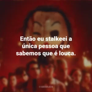 Então eu stalkeei a única pessoa que sabemos que é louca. O Clube de Leitores Assassinos (Filme)
