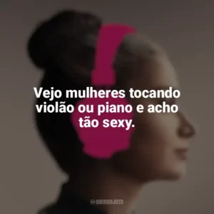 Vejo mulheres tocando violão ou piano e acho tão sexy. Flora e Filho – Música em Família (Filme)