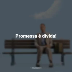 Promessa é dívida! Forrest Gump (Filme)