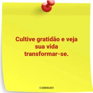 Cultive gratidão e veja sua vida transformar-se.