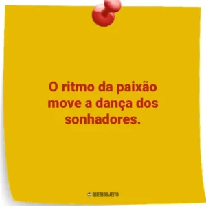 O ritmo da paixão move a dança dos sonhadores.