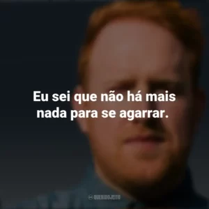 Eu sei que não há mais nada para se agarrar. Gavin James