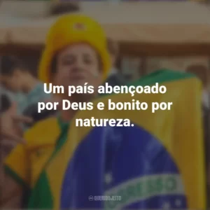 Um país abençoado por Deus e bonito por natureza. Homenagem ao Brasil
