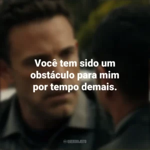 Você tem sido um obstáculo para mim por tempo demais. Hypnotic – Ameaça Invisível (Filme)