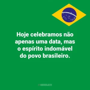 Hoje celebramos não apenas uma data, mas o espírito indomável do povo brasileiro. Dia da Independência do Brasil