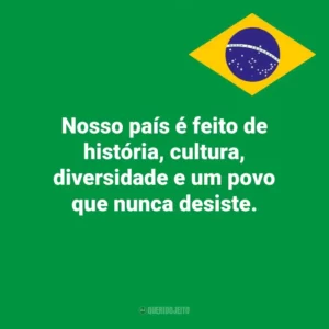 Nosso país é feito de história, cultura, diversidade e um povo que nunca desiste. Dia da Independência do Brasil