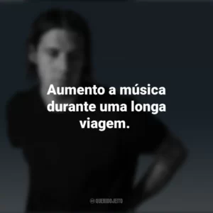 Aumento a música durante uma longa viagem. Jake Scott