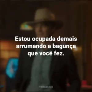 Estou ocupada demais arrumando a bagunça que você fez. Justified: Cidade Primitiva (Série)