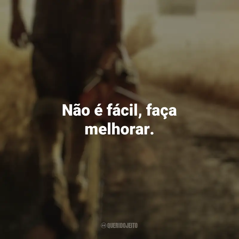 Frases do filme Massacre no Texas: Não é fácil, faça melhorar.