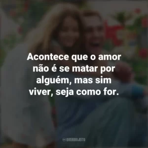 Acontece que o amor não é se matar por alguém, mas sim viver, seja como for. Milagre na Cela 7 (Filme)