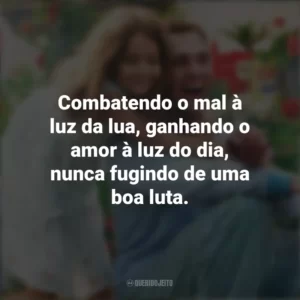 Combatendo o mal à luz da lua, ganhando o amor à luz do dia, nunca fugindo de uma boa luta. Milagre na Cela 7 (Filme)